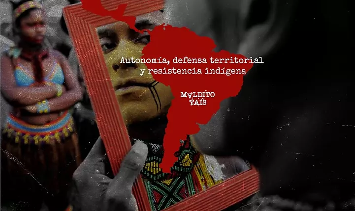 Lee más sobre el artículo Autonomía, defensa territorial y resistencia indígena