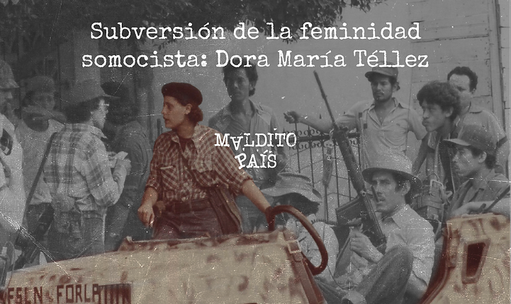 Lee más sobre el artículo Subversión de la feminidad somocista: Dora María Téllez