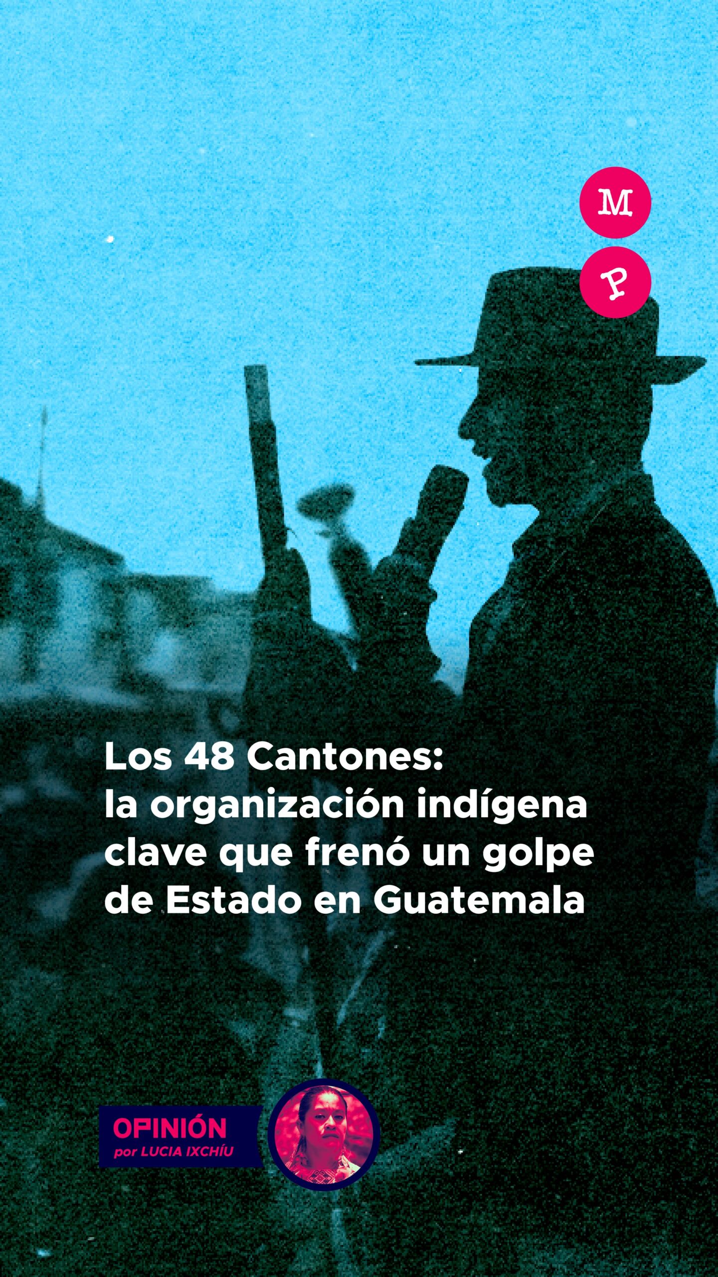 Lee más sobre el artículo Los 48 Cantones: la organización indígena clave que frenó un golpe de Estado en Guatemala