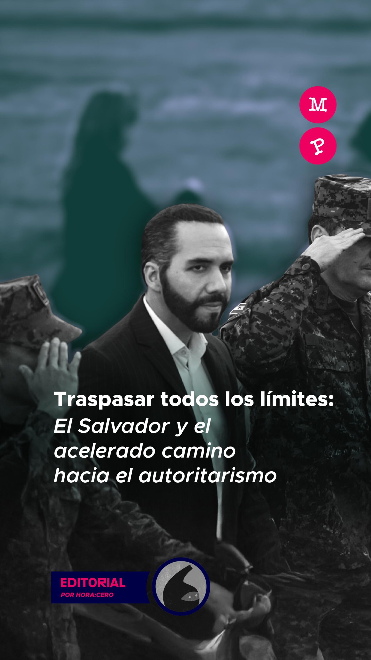Lee más sobre el artículo Traspasar todos los límites: El Salvador y el acelerado camino hacia el autoritarismo