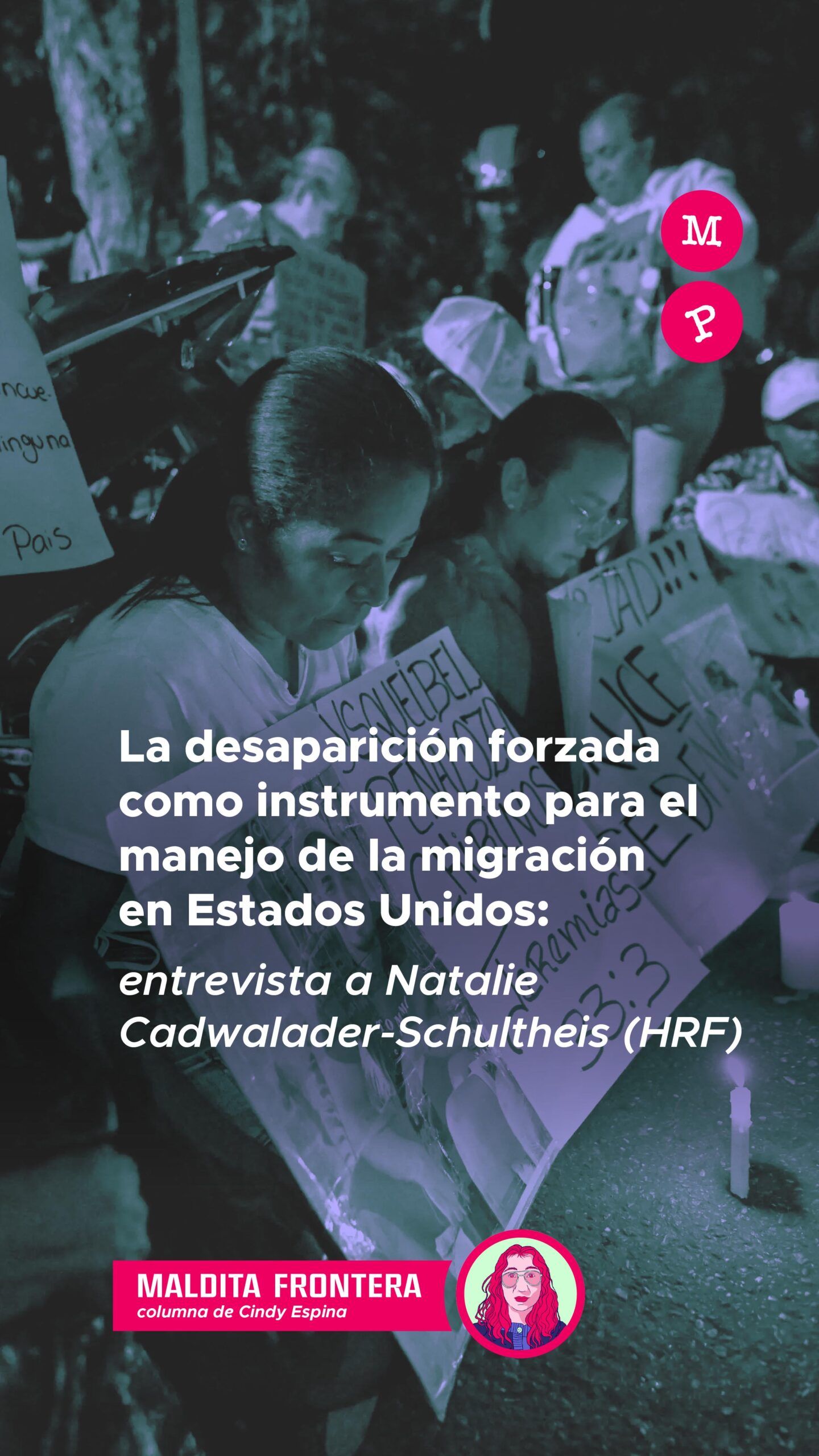 Lee más sobre el artículo La desaparición forzada como instrumento para el manejo de la migración en Estados Unidos: entrevista con  Natalie Cadwalader-Schultheis (HRF)